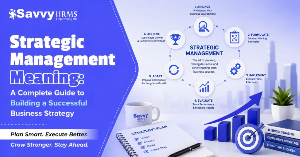 Strategic Management Meaning: A Complete Guide to Building a Successful Business Strategy