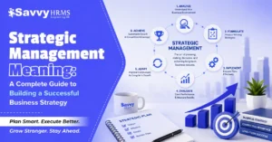 Strategic Management Meaning: A Complete Guide to Building a Successful Business Strategy