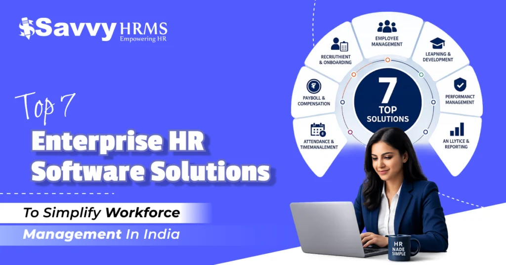 Top 7 Enterprise HR Software Solutions to Simplify Workforce Management in India