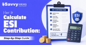 How to Calculate ESI Contribution: Step-by-Step Guide with calculator, ESI checklist, and payroll illustration by Savvy HRMS
