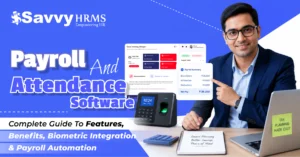 Attendance and Payroll Software Complete Guide to Features Benefits Biometric Integration Payroll Automation 1 1