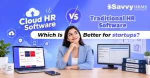 Cloud HR software vs traditional HR software which is better for startups