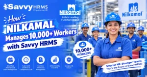 Savvy HRMS Nilkamal Workforce Success Story