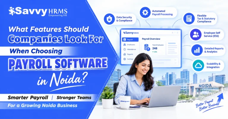 What features should companies look for whwn choosing payroll software in noida