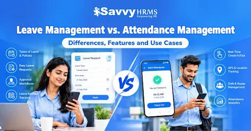 Leave Management vs. Attendance Management: Differences, Features and Use Cases